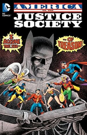 America Vs. The Justice Society by Alfredo Alcalá, Howard Bender, Rich Buckler, Jerry Ordway, Roy Thomas, Rafael Kayanan