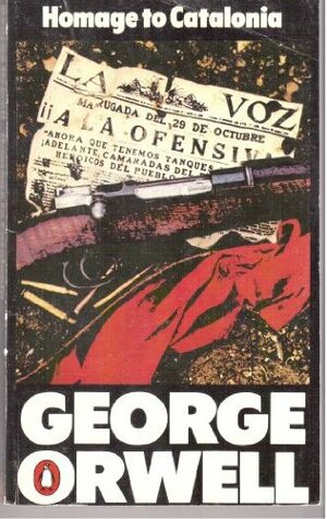 Homage to Catalonia and Looking Back on the Spanish War by George Orwell