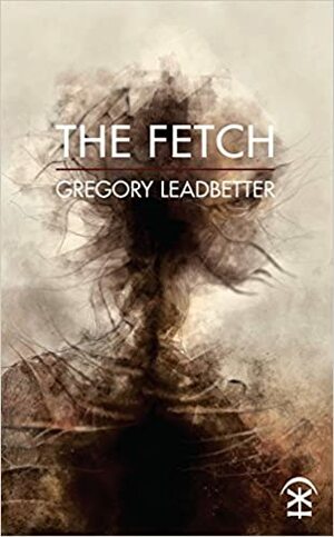 The Fetch by Gregory Leadbetter