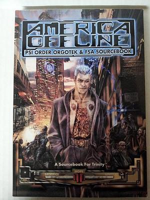 America Offline: PSI Order Orgotek by Bruce Baugh, Rob Heinsoo, Robert Scott Martin