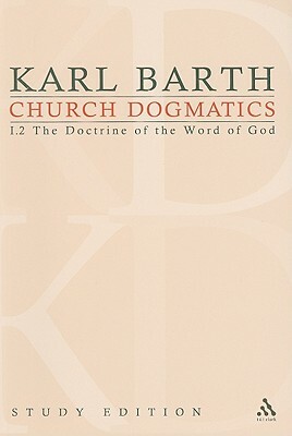 Church Dogmatics Study Edition 6: The Doctrine of the Word of God I.2 a 22-24 by Karl Barth