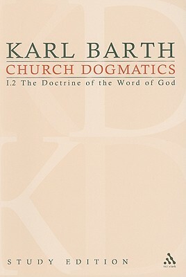 Church Dogmatics Study Edition 6: The Doctrine of the Word of God I.2 a 22-24 by Karl Barth