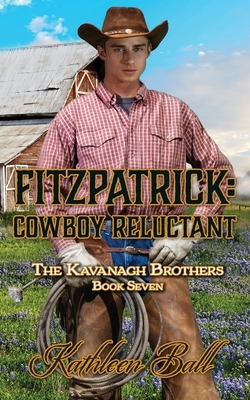 Fitzpatrick: Cowboy Reluctant: Christian Historical Western by Kathleen Ball