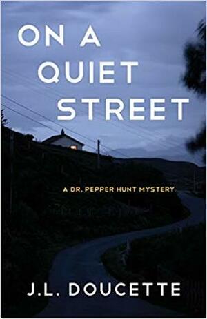 On a Quiet Street by J.L. Doucette