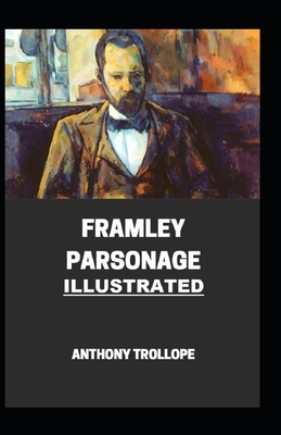 Framley Parsonage Illustrated by Anthony Trollope