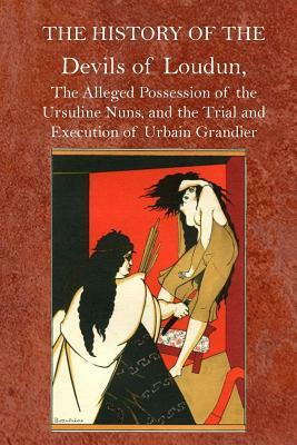 The History of the Devils of Loudun by Edmund Goldsmid