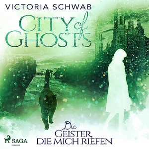 City of Ghosts - Die Geister, die mich riefen by V.E. Schwab