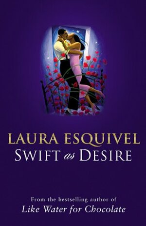 Swift As Desire by Laura Esquivel