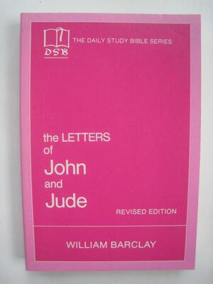 Letters to John and Jude by William Barclay