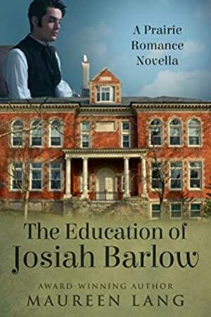 The Education of Josiah Barlow: A Novella by Maureen Lang