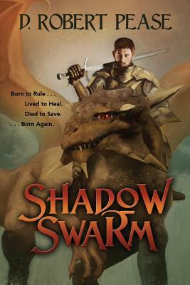 Shadow Swarm: An Epic Fantasy Adventure by D. Robert Pease
