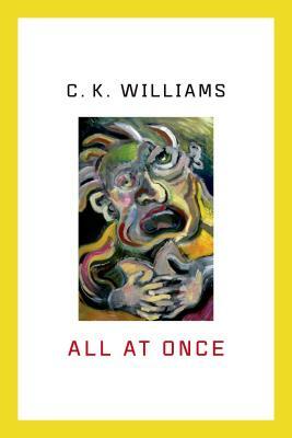 All at Once: Prose Poems by C. K. Williams
