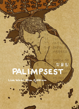 Palimpsest by Lisa Wool-Rim Sjöblom