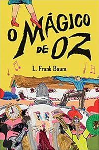 O mágico de Oz by L. Frank Baum