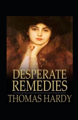 Desperate Remedies Annotated by Thomas Hardy