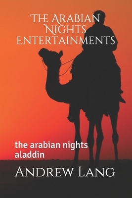 The Arabian Nights Entertainments: the arabian nights aladdin by Andrew Lang