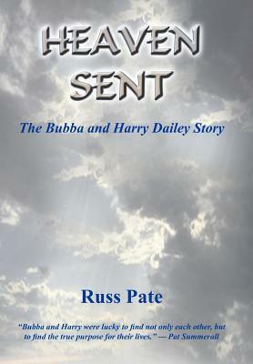 Heaven Sent: The Bubba and Harry Dailey Story by Russ Pate