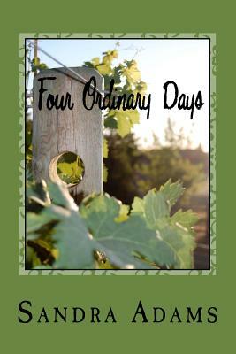 Four Ordinary Days by Sandra Adams