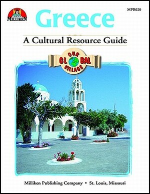 Our Global Village - Greece: A Cultural Resource Guide by Ellen M. Dolan