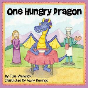 One Hungry Dragon by Julie Wenzlick