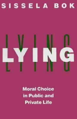 Lying: Moral Choice In Public And Private Life by Sissela Bok