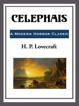 Celephaïs by H.P. Lovecraft