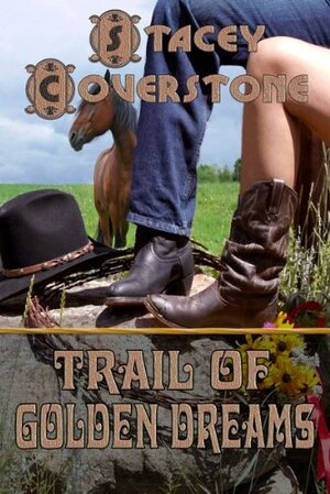 Trail of Golden Dreams by Stacey Coverstone