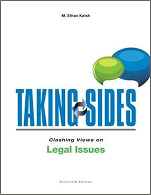 Taking Sides: Clashing Views on Legal Issues by M Ethan Katsh