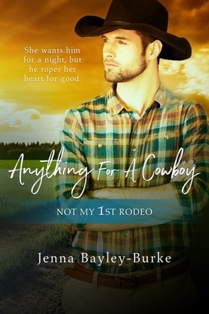 Anything For a Cowboy by Jenna Bayley-Burke