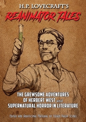 H.P. Lovecraft's Reanimator Tales by Steven Philip Jones