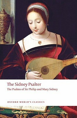 The Sidney Psalter: The Psalms of Sir Philip and Mary Sidney by Sir Philip Sidney, Mary Sidney