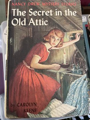 The Secret in the Old Attic by Carolyn Keene