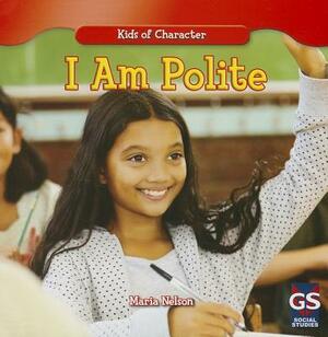 I Am Polite by Maria Nelson