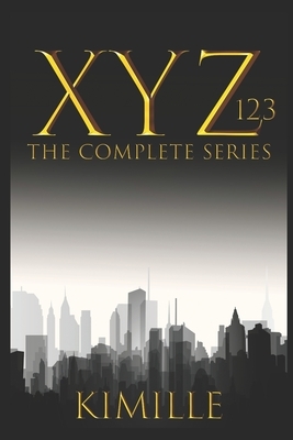 Xyz 123: The Complete Series by Kimille
