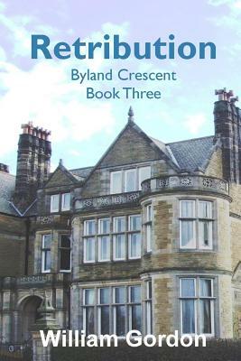 Retribution: Byland Crescent Book Three by William Gordon