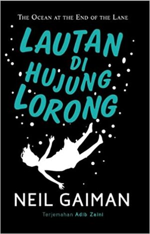 LAUTAN DI HUJUNG LORONG by Neil Gaiman