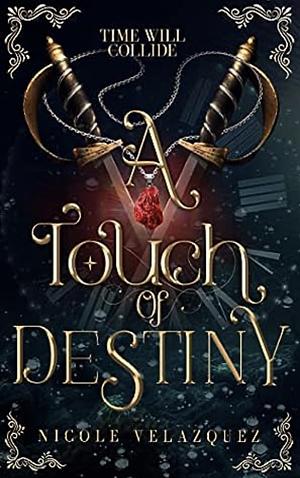 A Touch of Destiny by Nicole Velazquez