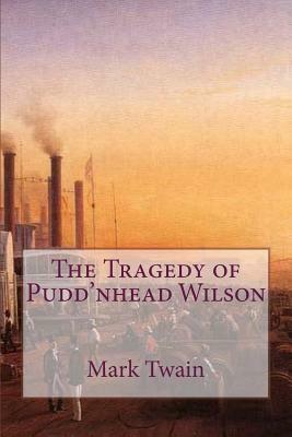 The Tragedy of Pudd'nhead Wilson by Mark Twain