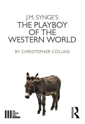 J. M. Synge's the Playboy of the Western World by Christopher Collins