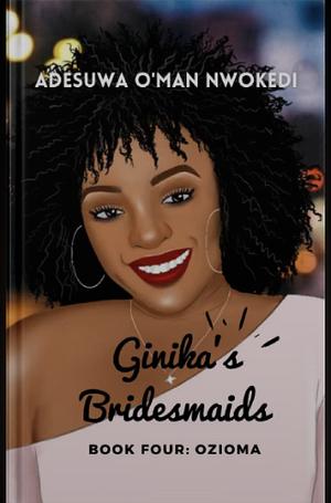 Ginika's bridesmaids: book four by Adesuwa O'man Nwokedi