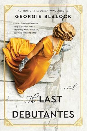 The Last Debutantes by Georgie Blalock