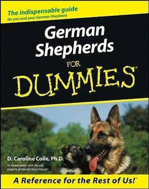 German Shepherds For Dummies® by D. Caroline Coile, D. Caroline Coile