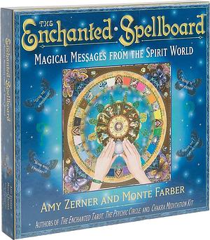 The Enchanted Spellboard: Magical Messages from the Spirit World by Amy Zerner, Monte Farber