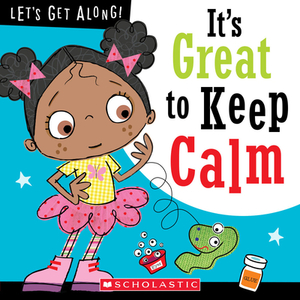 It's Great to Keep Calm (Let's Get Along!) by Jordan Collins