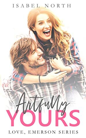 Artfully Yours by Isabel North