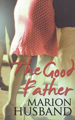 The Good Father by Marion Husband