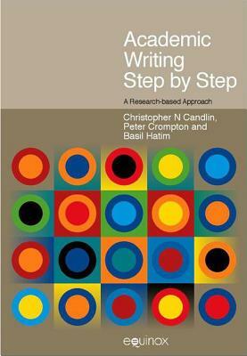 Academic Writing Step by Step: A Research-Based Approach by Christopher N. Candlin