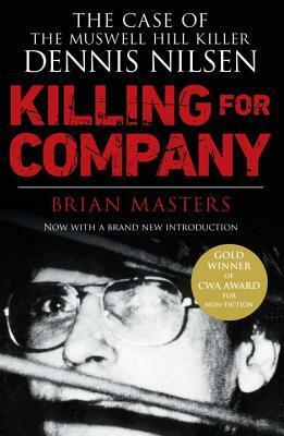 Killing for Company: The Story of a Man Addicted to Murder by Brian Masters