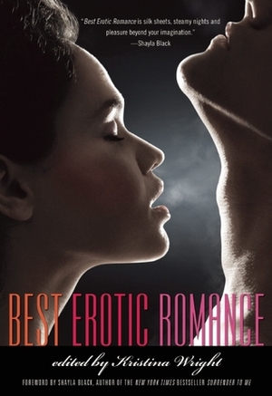 Best Erotic Romance by Erobintica, Kate Pearce, Shanna Germain, Delilah Devlin, Kate Dominic, Emerald, Saskia Walker, Angela Caperton, Rachel Kramer Bussel, Craig J. Sorensen, Andrea Dale, Nikki Magennis, Kristina Wright, Donna George Storey, Justine Elyot, Heidi Champa, Sylvia Day