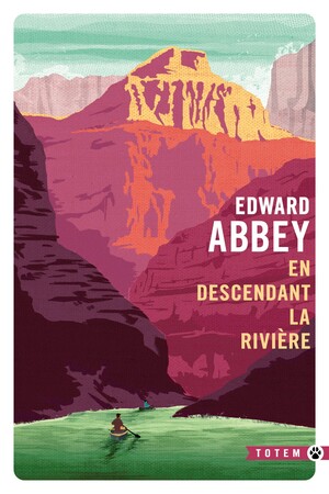 En descendant la rivière by Edward Abbey